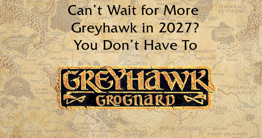 Can’t Wait for More Greyhawk in 2027? You Don’t Have To - Explore Greyhawk